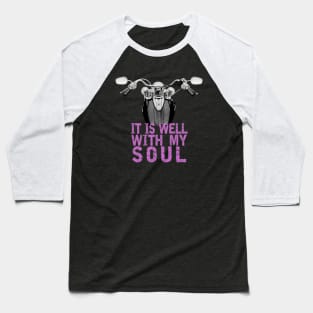Motorcycle - It Is Well With My Soul (Pink Text) Baseball T-Shirt